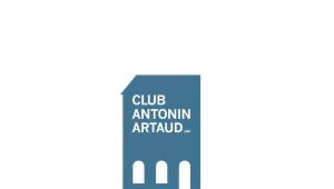 Le Club Antonin Artaud